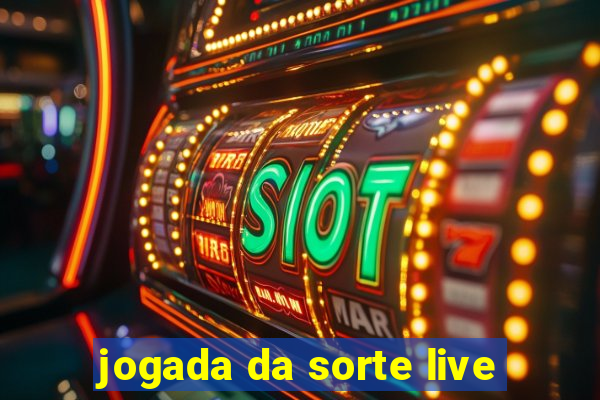 jogada da sorte live